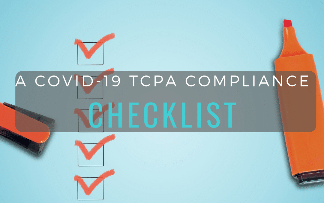 A COVID-19 TCPA Compliance Checklist