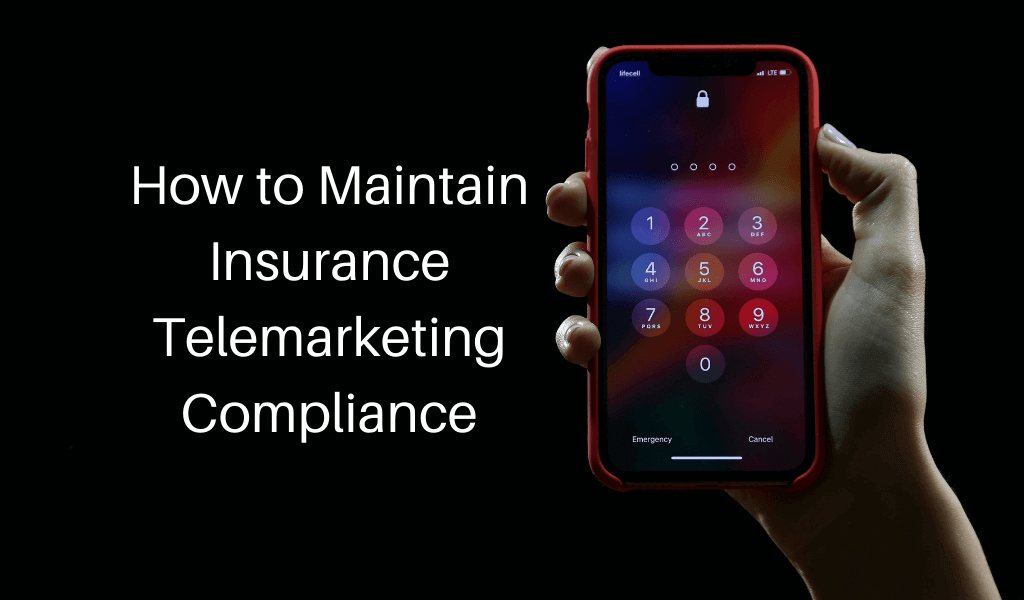 How to Maintain Insurance Telemarketing Compliance