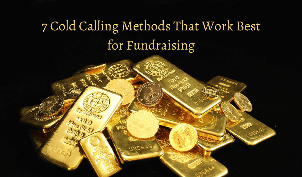 7 Cold Calling Methods That Work Best for Fundraising
