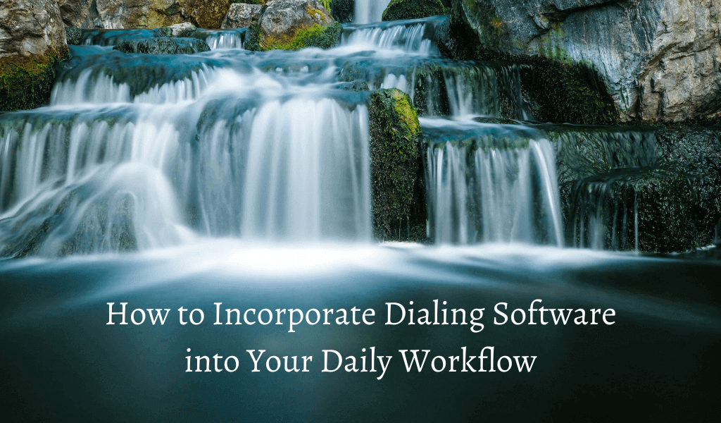 How to Incorporate Dialing Software into Your Daily Workflow