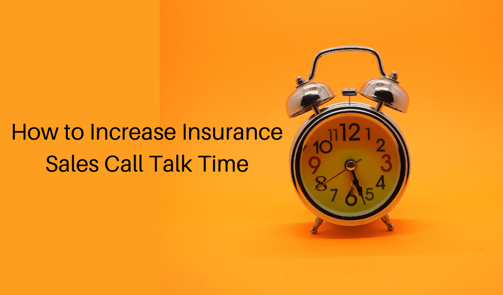 How to Increase Insurance Sales Call Talk Time