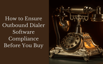 How to Ensure Outbound Dialer Software Compliance Before You Buy