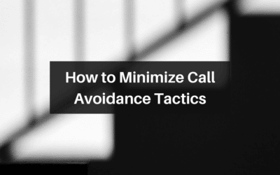 How to Minimize Call Avoidance Tactics