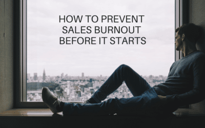 How to Prevent Sales Burnout Before It Starts