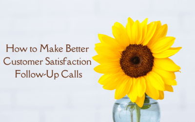 How to Make Better Customer Satisfaction Follow-Up Calls