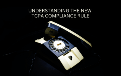 Understanding the New TCPA Compliance Rule