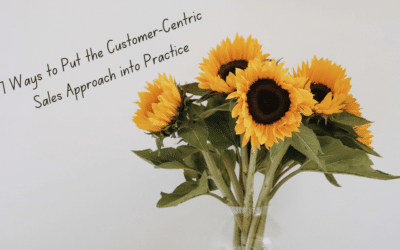 7 Ways to Put the Customer-Centric Sales Approach into Practice