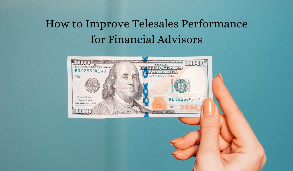 How to Improve Telesales Performance for Financial Advisors