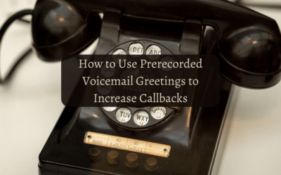 How to Use Prerecorded Voicemail Greetings to Increase Callbacks