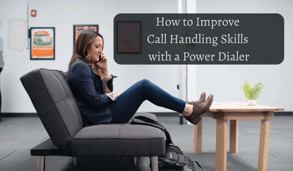 How to Improve Call Handling Skills with a Power Dialer