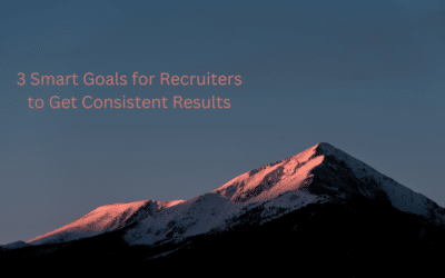 3 Smart Goals for Recruiters to Get Consistent Results