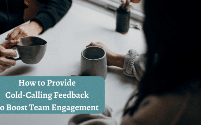 How to Provide Cold-Calling Feedback to Boost Team Engagement
